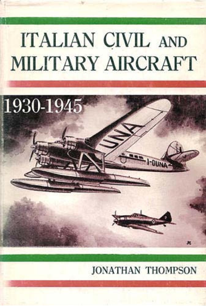 Jonathan W. Thompson "Italian Civil and Military Aircraft 1930-1945" Скачать