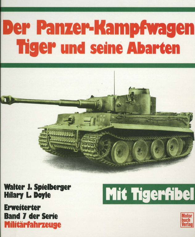 Вальтер Спилбергер. Panzer Kampfwagen Tiger und seine Abarten Spielberger. Скачать